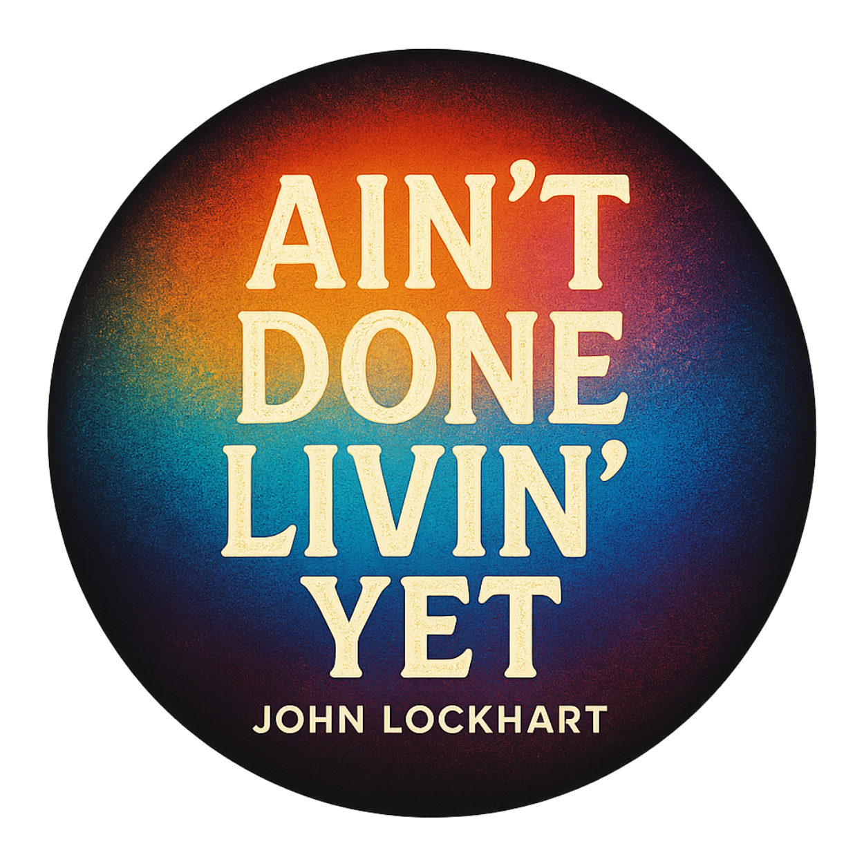 “Ain’t Done Livin’ Yet – John Lockhart Signature Tee 2”